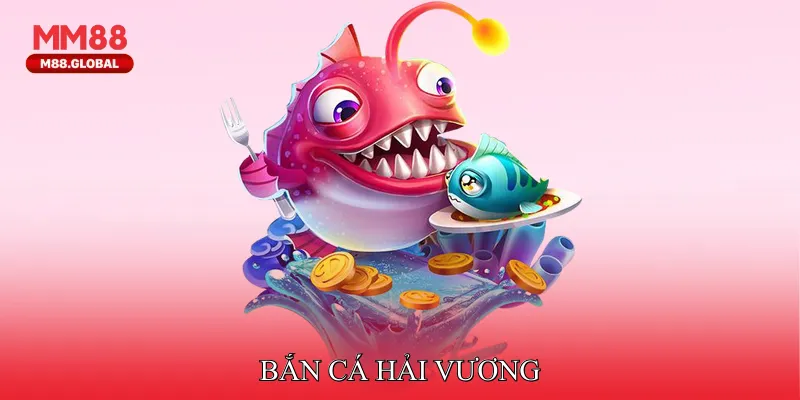 Bắn Cá Hải Vương