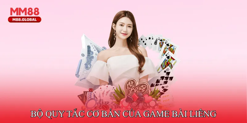 Game Bài Liêng - Tìm Hiểu Cách Chơi Và Các Thuật Ngữ Cơ Bản Bộ quy tắc cơ bản của game bài liêng