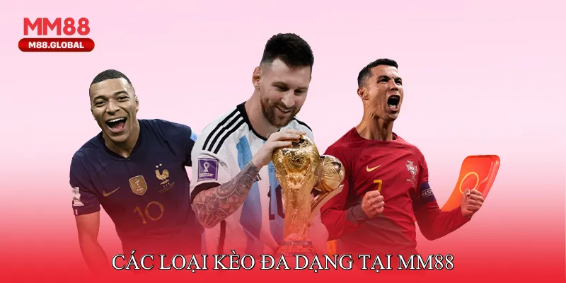 Các loại kèo đa dạng tại MM88