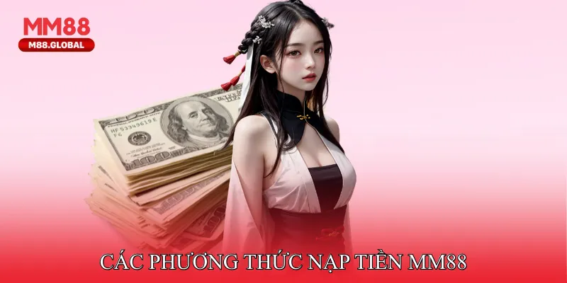 Các phương thức nạp tiền MM88