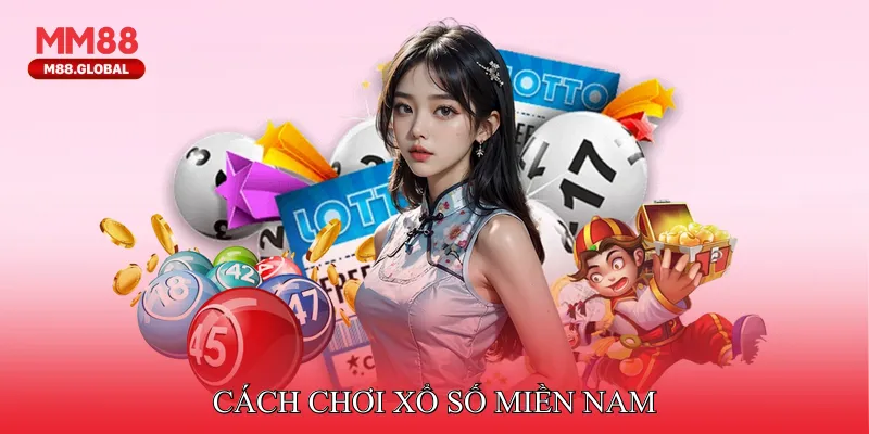 Cách chơi Xổ số miền Nam
