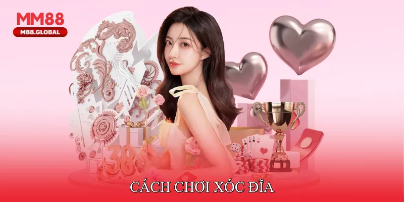 Cách Chơi Xóc Đĩa