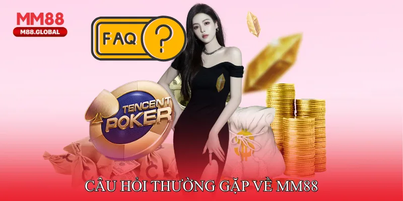 Trang Chủ MM88 Câu hỏi thường gặp về MM88