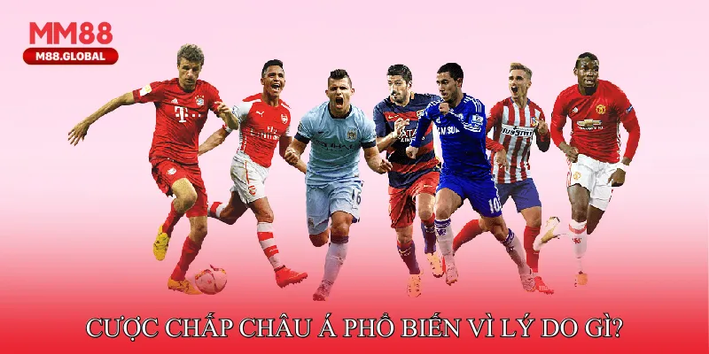 Cược chấp Châu Á phổ biến vì lý do gì?