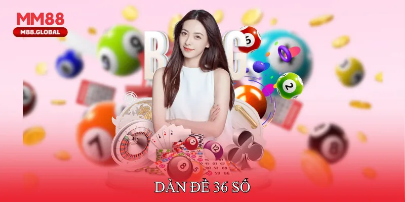 Dàn Đề 36 Số