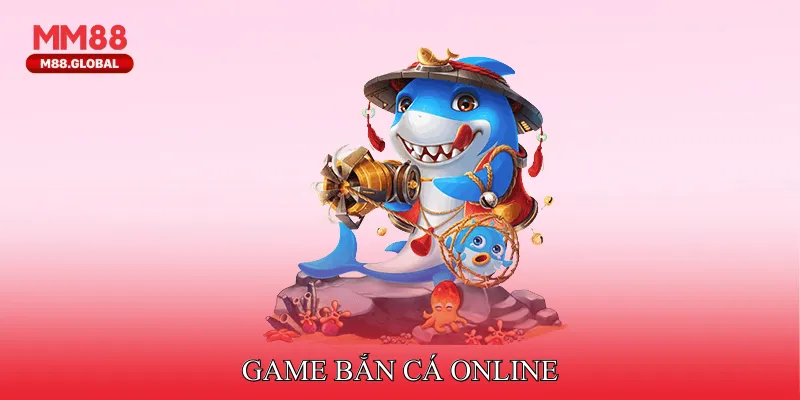 Game bắn cá online