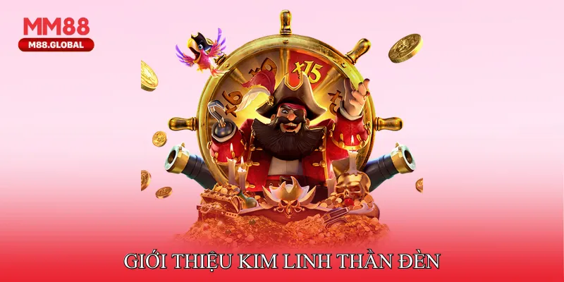 Giới thiệu Kim Linh Thần Đèn