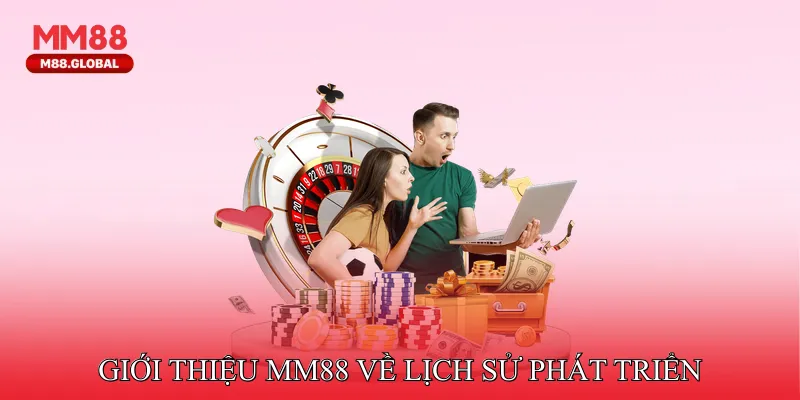 Giới thiệu MM88 về lịch sử phát triển