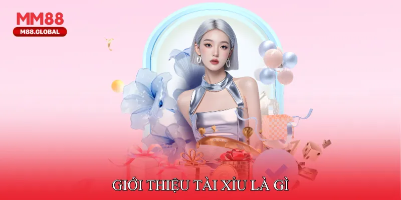 Giới Thiệu Tài Xỉu Là Gì 