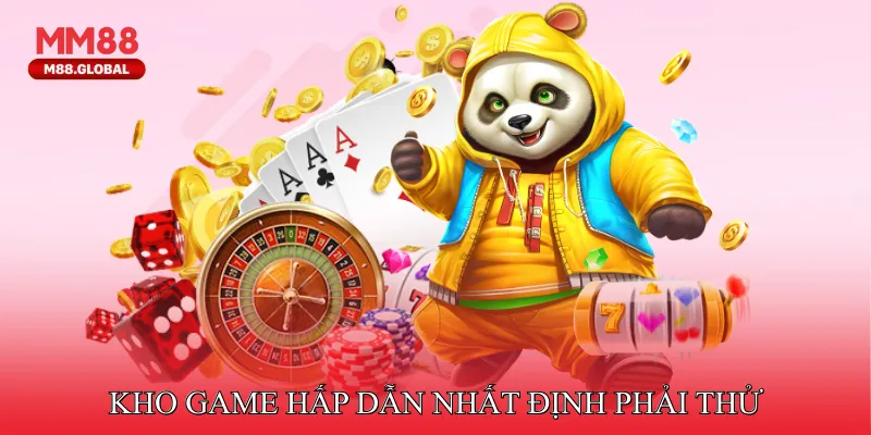 Kho game hấp dẫn nhất định phải thử tại nhà cái