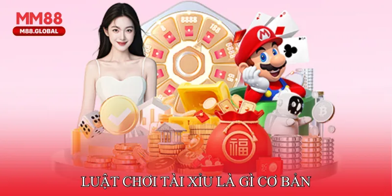 Luật chơi Tài Xỉu là gì cơ bản