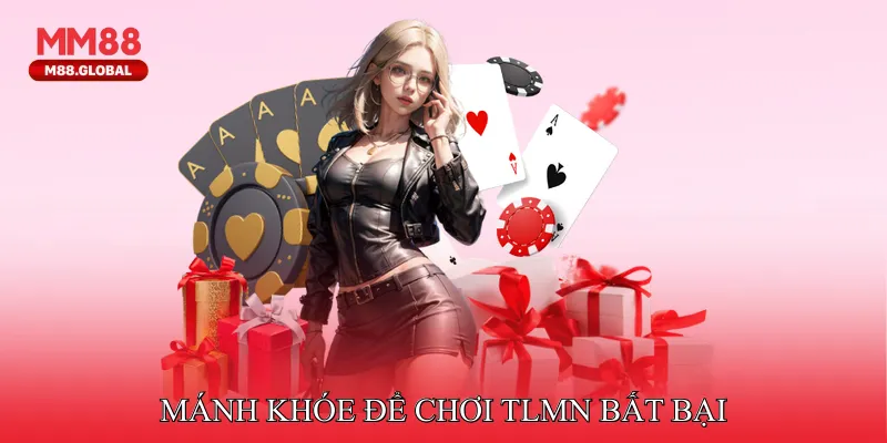 Mánh khóe để chơi TLMN bất bại