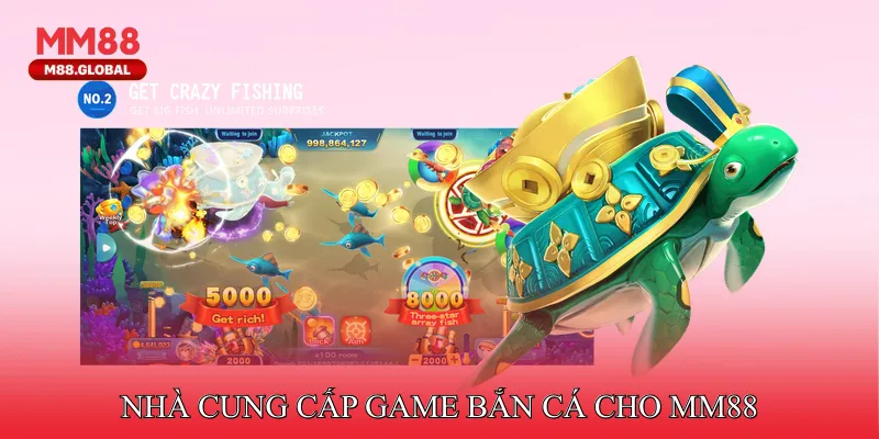 Nhà cung cấp game bắn cá cho MM88