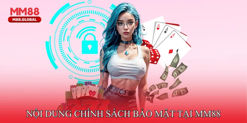 Nội dung chính sách bảo mật tại MM88 mới nhất