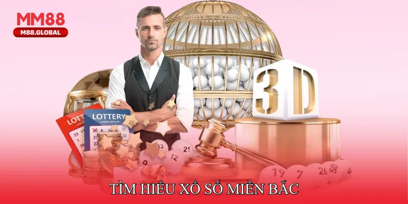 Tìm hiểu Xổ số miền Bắc