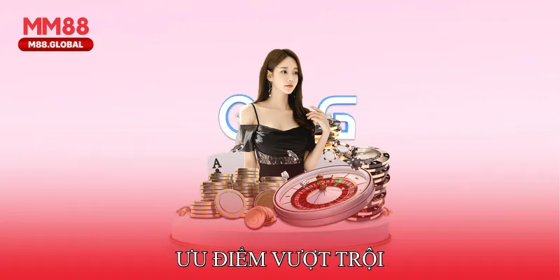 Ưu điểm vượt trội