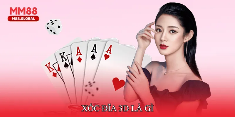 Xóc Đĩa 3D MM88 - Trải Nghiệm Cá Cược Mọi Lúc Mọi Nơi Xóc Đĩa 3D là gì