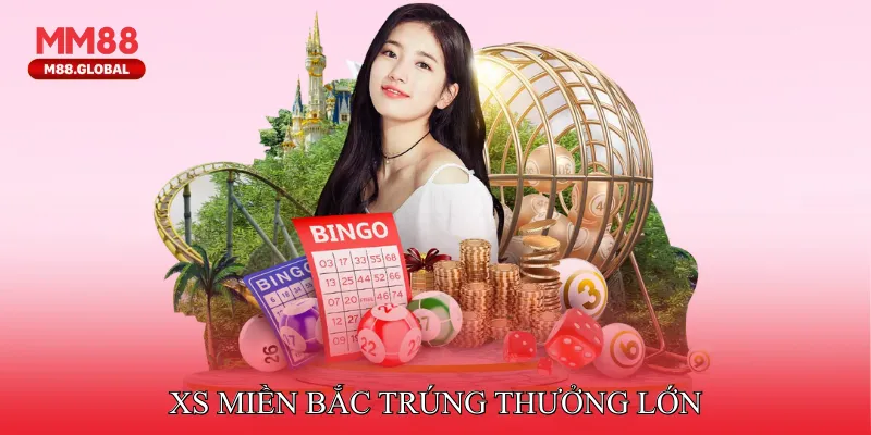XS miền Bắc trúng thưởng lớn
