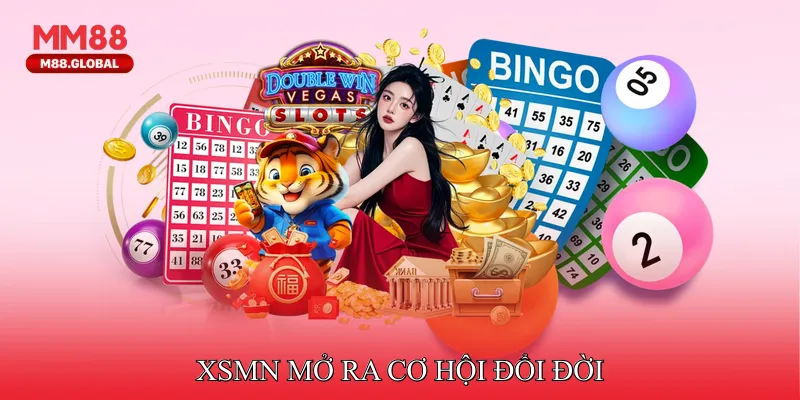 XSMN mở ra cơ hội đổi đời