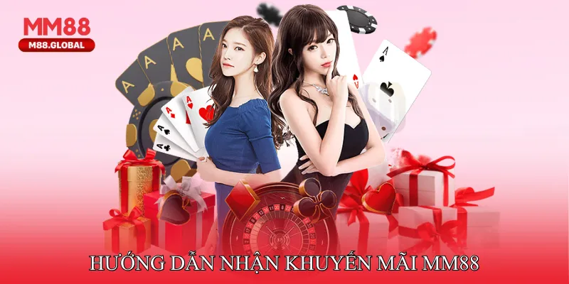 Hướng Dẫn Nhận Khuyến Mãi MM88